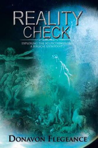 Cover image for Reality Check: Exploring the Sci-Fiction from a Biblical Point of View