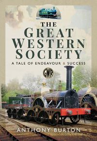 Cover image for The Great Western Society: A Tale of Endeavour and Success