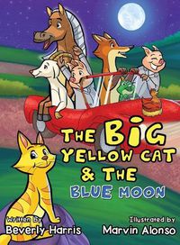 Cover image for The Big Yellow Cat and the Blue Moon: A Funny Read Aloud Bedtime Rhyme book. Written for children ages 2-7.