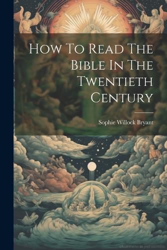 Cover image for How To Read The Bible In The Twentieth Century