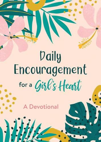 Cover image for Daily Encouragement for a Girl's Heart: A Devotional