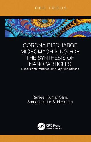 Cover image for Corona Discharge Micromachining for the Synthesis of Nanoparticles: Characterization and Applications