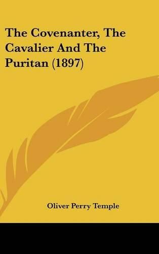 Cover image for The Covenanter, the Cavalier and the Puritan (1897)