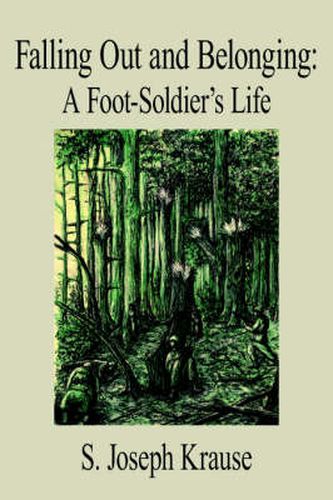 Cover image for Falling Out and Belonging: A Foot-Soldier's Life