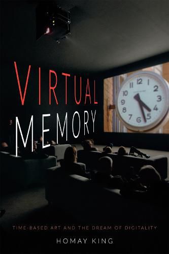 Cover image for Virtual Memory: Time-Based Art and the Dream of Digitality