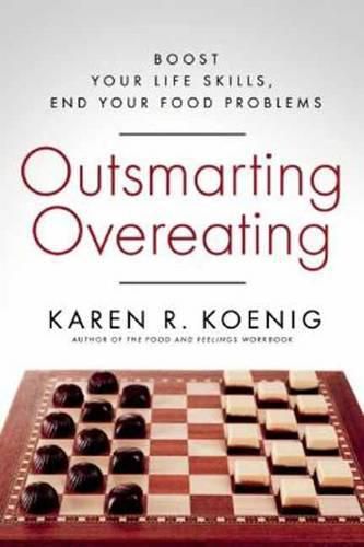 Cover image for Outsmarting Overeating: Boost Your Life Skills, End Your Food Problems