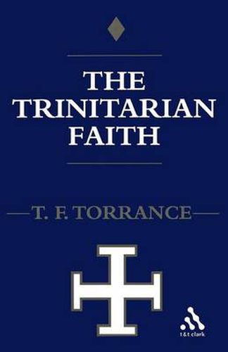 Cover image for Trinitarian Faith: The Evangelical Theology of the Ancient Catholic Faith