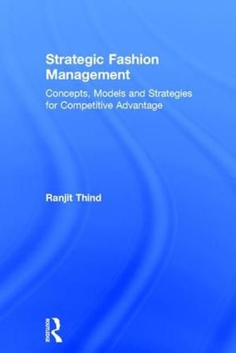 Cover image for Strategic Fashion Management: Concepts, Models and Strategies for Competitive Advantage