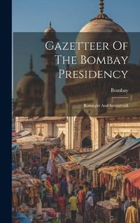 Cover image for Gazetteer Of The Bombay Presidency