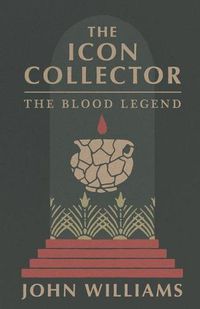 Cover image for The Icon Collector: The Blood Legend