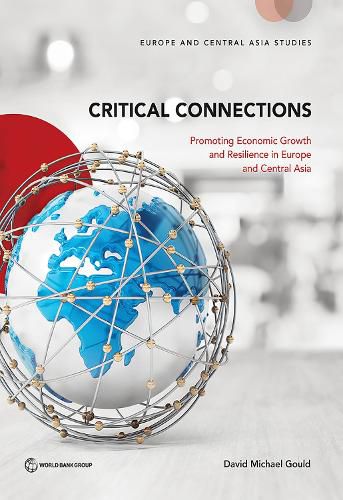 Cover image for Critical connections: promoting economic growth and resilience in Europe and central Asia