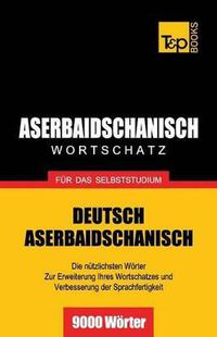 Cover image for Aserbaidschanischer Wortschatz fur das Selbststudium - 9000 Woerter