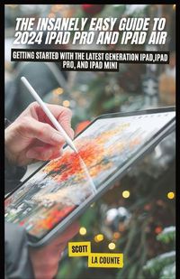 Cover image for The Insanely Easy Guide to 2024 iPad pro and iPad Air