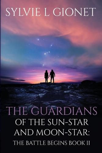 Cover image for The Guardians of the Sun-Star & Moon-Star: The Battle Begins