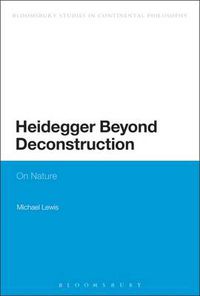 Cover image for Heidegger Beyond Deconstruction: On Nature