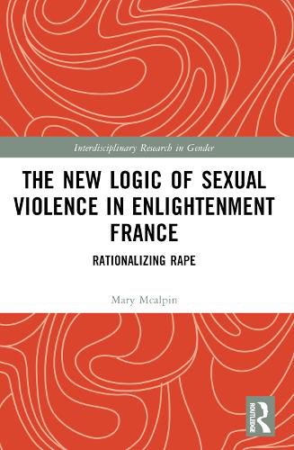 Cover image for The New Logic of Sexual Violence in Enlightenment France