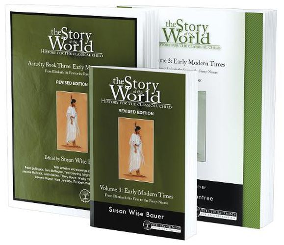 Story of the World, Vol. 3 Bundle, Revised Edition: History for the Classical Child: Early Modern Times; Text, Activity Book, and Test & Answer Key
