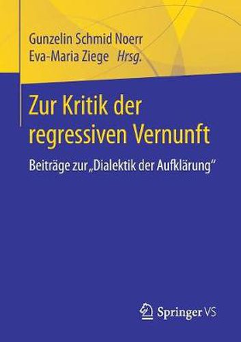 Cover image for Zur Kritik der regressiven Vernunft: Beitrage zur  Dialektik der Aufklarung