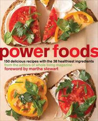 Cover image for Power Foods: 150 Delicious Recipes with the 38 Healthiest Ingredients