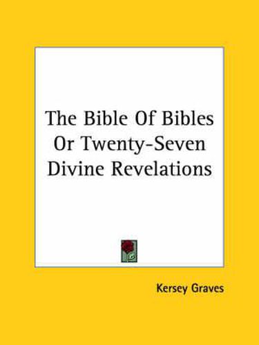 The Bible of Bibles or Twenty-Seven Divine Revelations