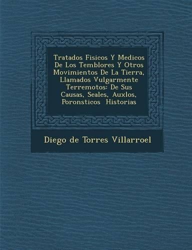 Cover image for Tratados Fisicos y Medicos de Los Temblores y Otros Movimientos de La Tierra, Llamados Vulgarmente Terremotos