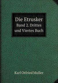 Cover image for Die Etrusker Band 2. Drittes Und Viertes Buch