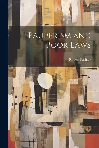 Cover image for Pauperism and Poor Laws