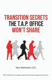 Cover image for Transition Secrets the T.A.P. Office Won't Share