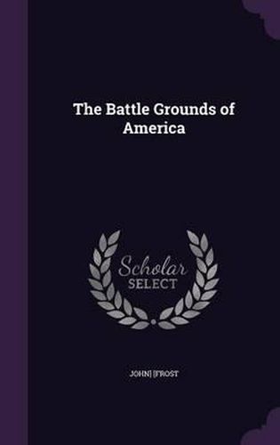 Cover image for The Battle Grounds of America