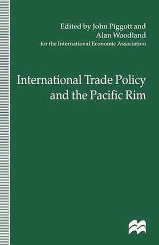 International Trade Policy and the Pacific Rim: Proceedings of the IEA Conference held in Sydney, Australia