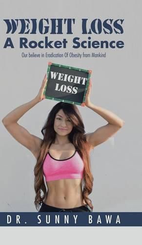 Cover image for Weight Loss a Rocket Science: Our Believe in Eradication of Obesity from Mankind