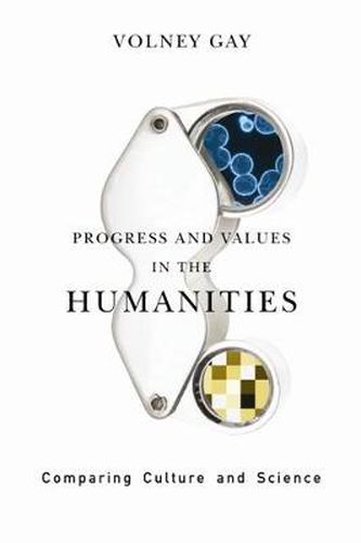 Cover image for Progress and Values in the Humanities: Comparing Culture and Science