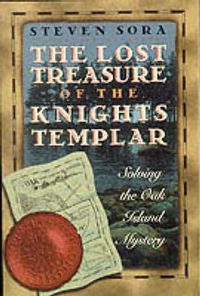 Cover image for Lost Treasure of the Knights Templar: Solving the Oak Island Mystery