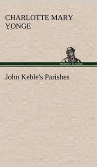 Cover image for John Keble's Parishes