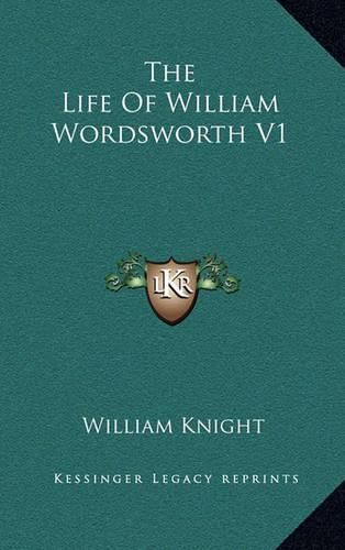 Cover image for The Life of William Wordsworth V1