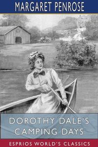 Cover image for Dorothy Dale's Camping Days (Esprios Classics)