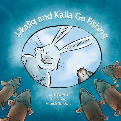 Cover image for Ukaliq and Kalla Go Fishing