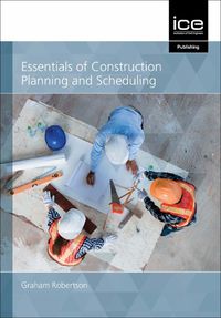 Cover image for Essentials of Construction Planning and Scheduling