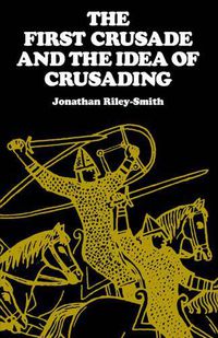 Cover image for The First Crusade and the Idea of Crusading