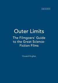 Cover image for Outer Limits: The Filmgoers' Guide to the Great Science-Fiction Films