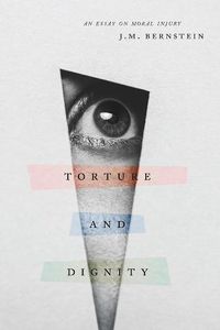 Cover image for Torture and Dignity: An Essay on Moral Injury