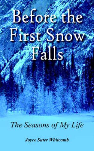 Cover image for Before the First Snow Falls: The Seasons of My Life