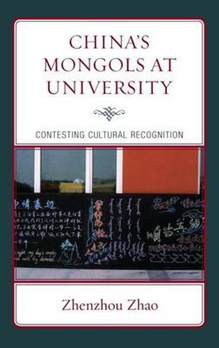 Cover image for China's Mongols at University: Contesting Cultural Recognition