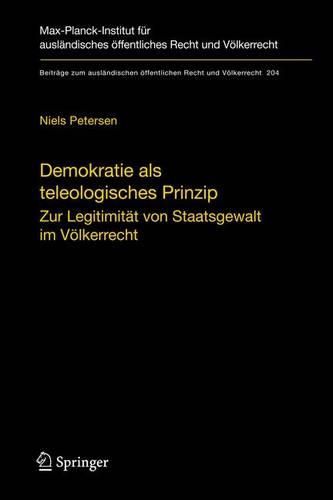 Cover image for Demokratie ALS Teleologisches Prinzip: Zur Legitimit T Von Staatsgewalt Im V Lkerrecht