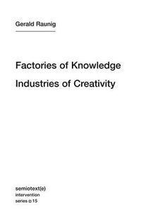 Cover image for Factories of Knowledge, Industries of Creativity
