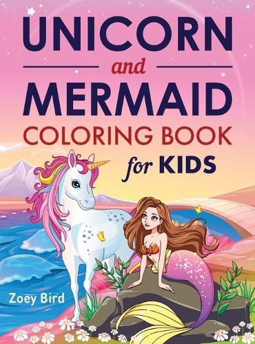 Cover image for Unicorn and Mermaid Coloring Book for Kids: Coloring Activity for Ages 4 - 8