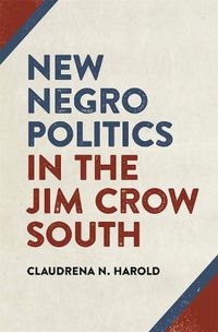 Cover image for New Negro Politics in the Jim Crow South