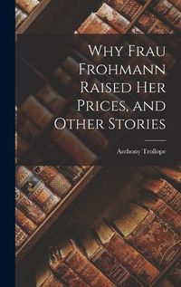 Cover image for Why Frau Frohmann Raised Her Prices, and Other Stories