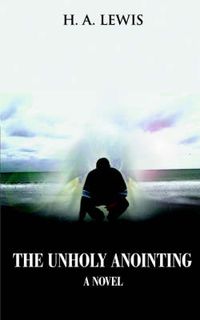 Cover image for The Unholy Anointing