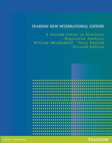 Second Course in Statistics, A: Regression Analysis: Pearson New International Edition